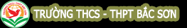 Trường THCS - THPT Bắc Sơn