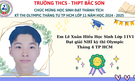 VINH DANH NIỀM TỰ HÀO BẮC SƠN: LÊ XUÂN HIẾU ĐẠT GIẢI NHÌ OLYMPIC THÁNG 4 TP.HCM!