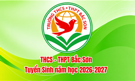 Trường THCS - THPT Bắc Sơn tuyển sinh năm học 2026 - 2027